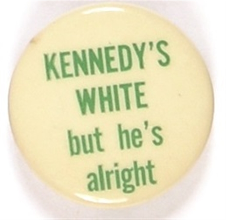 Kennedys White But Hes Alright