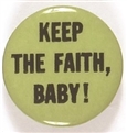 Keep the Faith, Baby!