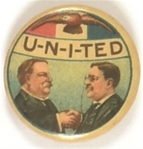 Taft, Roosevelt U-N-I-TED