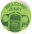 Welcome Jerry Ford