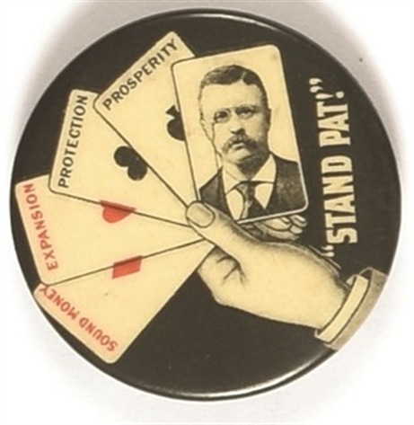 Theodore Roosevelt Stand Pat