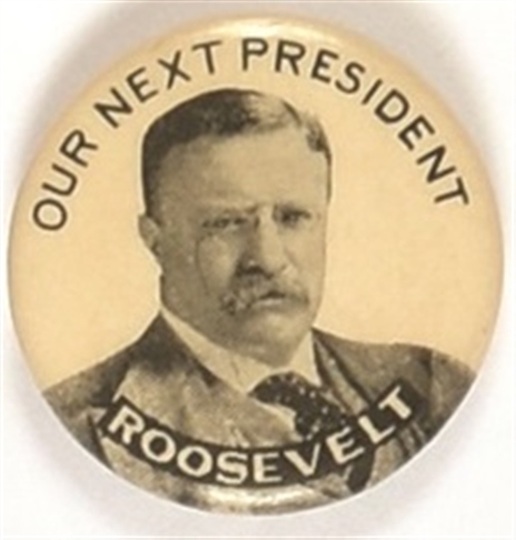 Roosevelt Our Next President