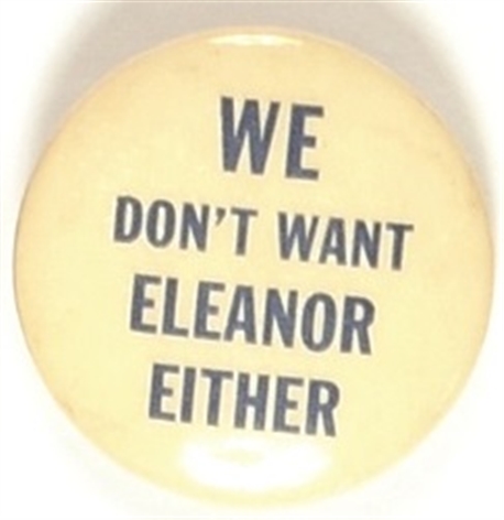 Willkie We Dont Want Eleanor Either