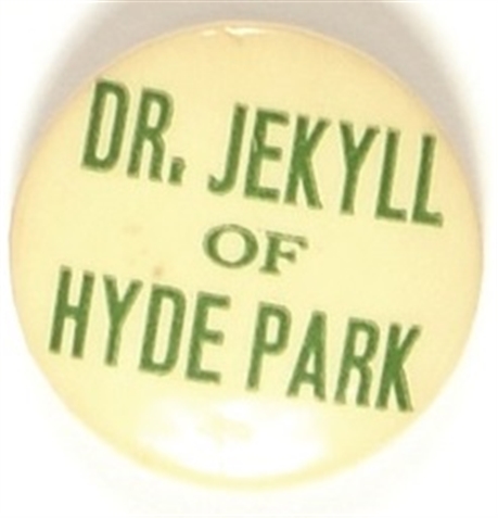 Willkie Dr. Jekyll of Hyde Park