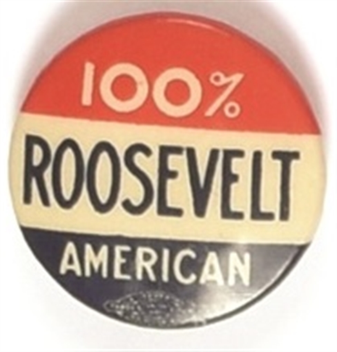 Roosevelt 100% American