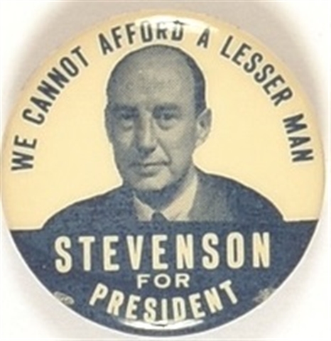 Stevenson We Cannot Afford a Lesser  Man