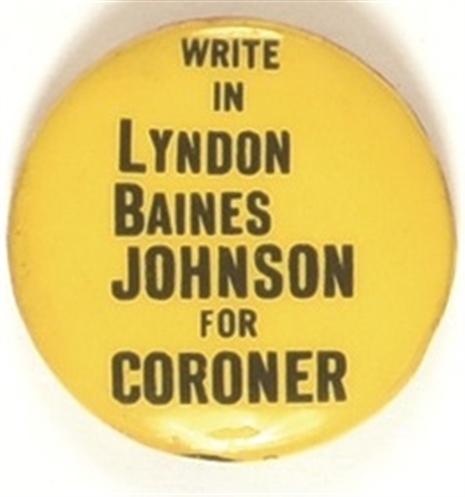 Lyndon Baines Johnson for Coroner