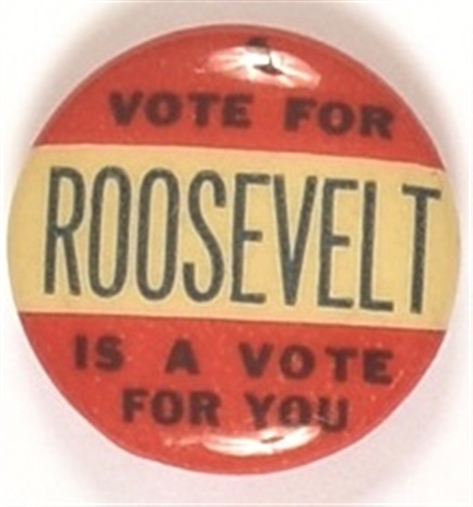 A Vote for Roosevelt is a Vote for You