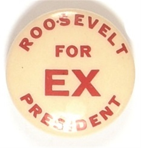 Roosevelt for Ex President