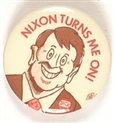 Nixon Turns Me On