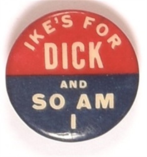 Ikes for Dick and So Am I