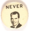 Nixon Never