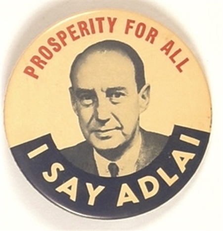 I Say Adlai Prosperity for All 2 1/2 Inch Pin