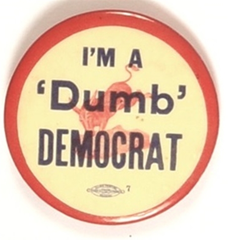 I am a "Dumb" Democrat