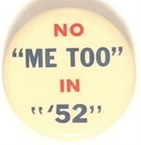 No "Me Too" in 1952