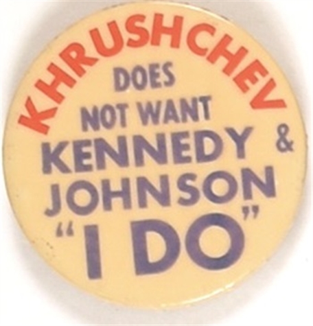 Khrushchev Does Not Want Kennedy I Do