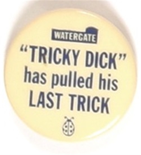 Tricky Dick Has Pulled His Last Trick