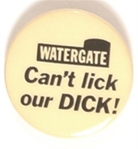 Watergate Cant Lick Our Dick