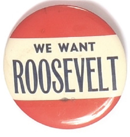 We Want Roosevelt