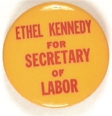 Ethel Kennedy for Secretary of Labor