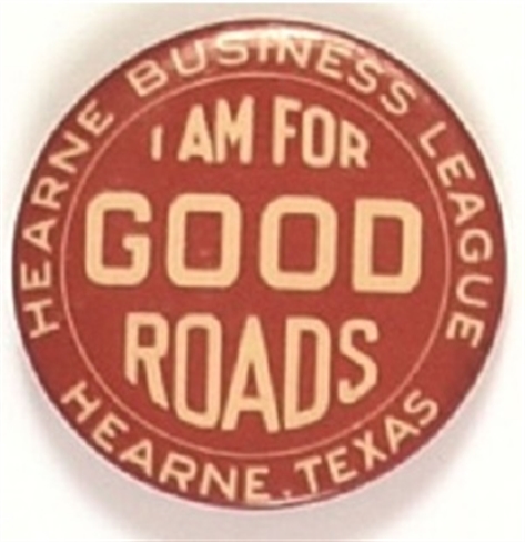 Hearne, Texas I am for Good Roads