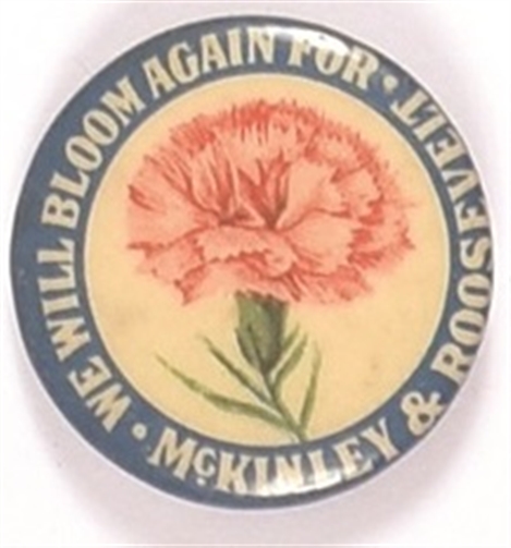 We Will Bloom for McKinley and Roosevelt Smaller Size