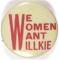 We Women Want Willkie Red Letters