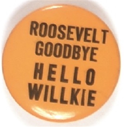 Roosevelt Goodbye, Hello Willkie