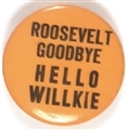 Roosevelt Goodbye, Hello Willkie