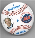 I Support Bush and the Mets 