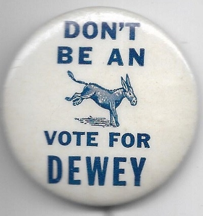 Dont be an Ass, Vote for Dewey 