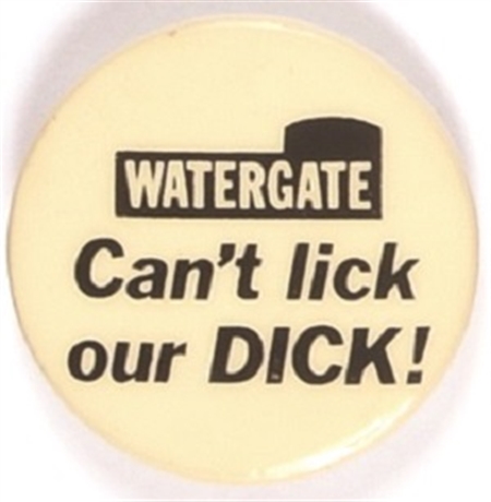 Watergate Cant Lick Our Dick