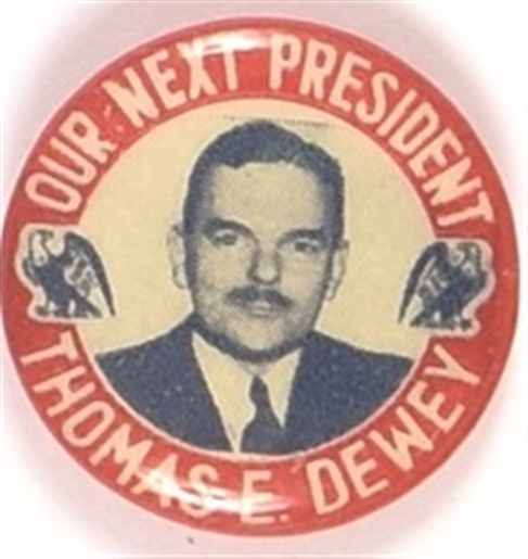 Thomas Dewey Our Next President