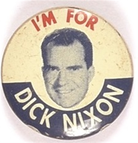 Im for Dick Nixon