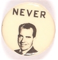 Nixon Never