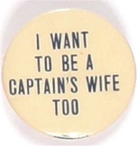 I Want to be a Captains Wife Too