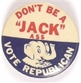 Nixon Don't be a Jack Ass