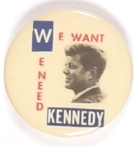 We Want, We Need Kennedy