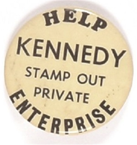 Help Kennedy Stamp Out Private Enterprise