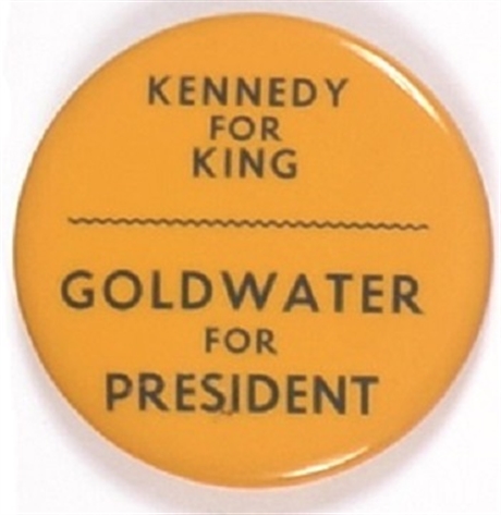 Kennedy for King, Goldwater for President