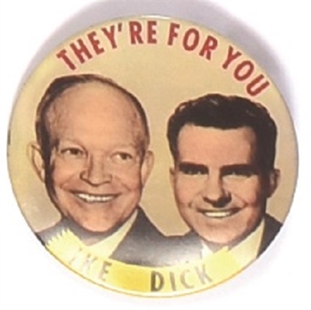 Ike and Dick Theyre for You