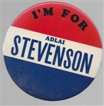 I'm for Adlai Stevenson