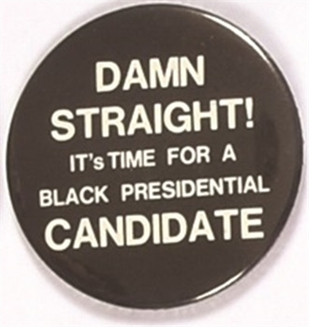 Damn Straight! Black Presidential Candidate