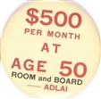 Adlai Stevenson $500 Per Month at Age 50