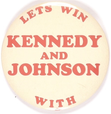 Lets Win With Kennedy and Johnson