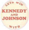 Lets Win With Kennedy and Johnson