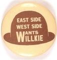 East Side, West Side Wants Willkie