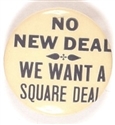 No New Deal, We Want a Square Deal