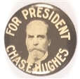 Chas. E. Hughes for President