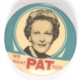 We Want Pat Too